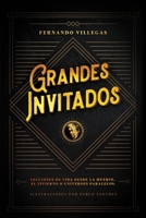 Grandes Invitados: Lecciones de vida desde la muerte, el infierno o universos paralelos 9560932500 Book Cover