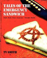 Tales of the Emergency Sandwich - Punk Rock Tour Diaries: Volume Three 1845495527 Book Cover