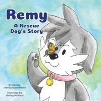 Remy: A Rescue Dog's Story 1773708260 Book Cover