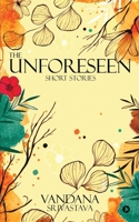 The Unforeseen B0BYK6G5FV Book Cover