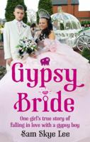 Gypsy Bride: One girl's true story of falling in love with a gypsy boy 0091944899 Book Cover