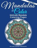 Mandalas to Color - Intricate Mandala Coloring Pages: Advanced Designs 1508561877 Book Cover