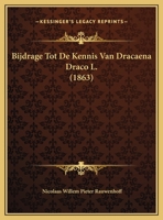 Bijdrage Tot De Kennis Van Dracaena Draco L. (1863) 1167404475 Book Cover