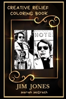 Jim Jones Creative Relief Coloring Book: Powerful Motivation and Success, Calm Mindset and Peace Relaxing Coloring Book for Adults B08FKS7YMQ Book Cover
