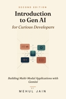 Introduction to Gen AI for Curious Developers: Building Multi-Modal Applications with Gemini B0GXZ7NGWK Book Cover