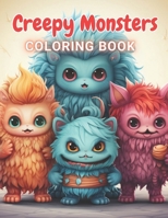 Adorable Creepy Monsters Coloring Book: High Quality and Unique Colouring Pages B0CQVTRVRD Book Cover