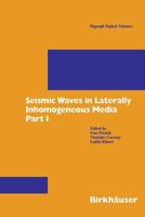 Seismic waves in laterally inhomogeneous media: Part 1 (Pageoph Topical Volumes) 3764356480 Book Cover