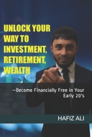 Unlock your Way to Investment, Retirement, Wealth B08BWHQBKQ Book Cover