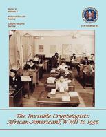 The Invisible Cryptologists: African-Americans, World War II to 1956 1780390076 Book Cover