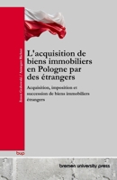 L'acquisition de biens immobiliers en Pologne par des étrangers: Acquisition, imposition et succession de biens immobiliers étrangers (French Edition) 3691730523 Book Cover