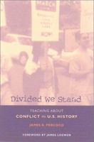 Divided We Stand: Teaching About Conflict in U.S. History 0325003297 Book Cover