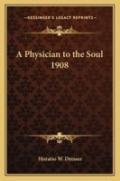 A Physician to the Soul 1908 1162737425 Book Cover