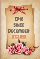 Epic Since December 2019: Notebook Birthday Gift For Women/Men/Boss 1676041311 Book Cover