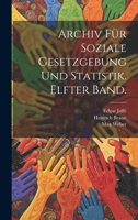 Archiv für soziale Gesetzgebung und Statistik. Elfter Band. 1021596760 Book Cover
