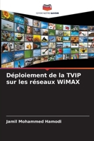 Déploiement de la TVIP sur les réseaux WiMAX (French Edition) 6208568226 Book Cover