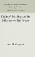 Kipling's Reading and Its Influence on His Poetry 1512820164 Book Cover