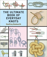 The Ultimate Book of Everyday Knots 1616085606 Book Cover