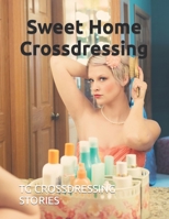 Sweet Home Crossdressing B0BGN5TLVQ Book Cover