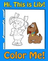 This is Lily-Color Me! A coloring book for kids ages 4-8 with rhymes for kids, activity book for 5 year old girls. Read, color and have fun!: A rhymes for kids coloring book for 4 year old and ups 1546413243 Book Cover