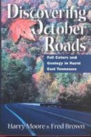 Discovering October Roads: Fall Colors and Geology in Rural East Tennessee 1572331232 Book Cover