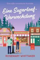 Eine Sugarloaf-Verwechslung: Eine süße romantische Komödie (Sugarloaf-Bäckerei) (German Edition) 1922651656 Book Cover