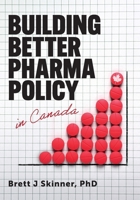 Building Better Pharma Policy in Canada 1038350980 Book Cover