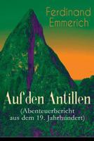 Auf Den Antillen (Abenteuerbericht Aus Dem 19. Jahrhundert) - Vollst�ndige Ausgabe 8027318998 Book Cover