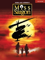 Miss Saigon (2017 Broadway Edition): Vocal Line with Piano Accompaniment 1495096262 Book Cover