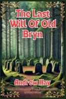 The Last Will Of Old Bryn (Dafydd Jones & Dolgwyn Cozy Mystery) B0G54CNXP7 Book Cover