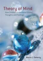 Theory Of Mind: How Children Understand Others' Thoughts And Feelings 1841695718 Book Cover