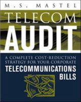 Telecom Audit : A Complete Cost-Reduction Strategy for Your Corporate Telecommunications Bills 0071410546 Book Cover