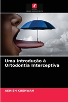 Uma Introdução à Ortodontia Interceptiva 6203218677 Book Cover