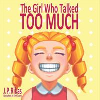 The Girl Who Talked Too Much 0692705228 Book Cover