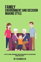 Effect Of Family Environment And Decision-Making Style On Adjustment Among Adolescents 802515453X Book Cover