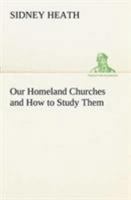 Our Homeland Churches and How to Study Them 1511541563 Book Cover