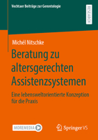 Beratung Zu Altersgerechten Assistenzsystemen : Eine Lebensweltorientierte Konzeption F?r Die Praxis 3658325070 Book Cover