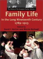 Family Life in the Nineteenth Century, 1789-1913: The History of the European family: Volume 2 0300194846 Book Cover