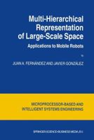 Multi-Hierarchical Representation of Large-Scale Space: Applications to Mobile Robots (Intelligent Systems, Control and Automation: Science and Engineering) 9048158613 Book Cover