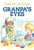 Granpa's Eyes: A Biblical Approach to Practical Living Through Critical Thinking 1477568786 Book Cover