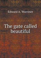 The Gate Called Beautiful: An Institute of Christian Sociology 3337165761 Book Cover