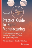 Practical Guide to Digital Manufacturing: First-Time-Right for Design of Products, Machines, Processes and System Integration 3030703061 Book Cover