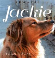 Jackie: A Dog's Tale 1641382627 Book Cover