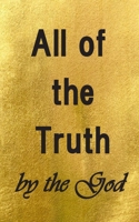 All of the Truth by the God B08JLXYFFT Book Cover