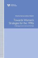 Towards Women's Strategies in the 1990s: Challenging Government and the State 1349126241 Book Cover