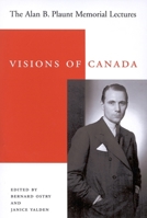 Visions of Canada: The Alan B. Plaunt Memorial Lectures, 1958 - 1992 0773526625 Book Cover