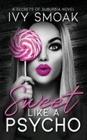 Sweet Like a Psycho 1092602321 Book Cover