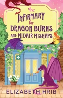 The Infirmary for Dragon Burns and Midair Mishaps 1807955311 Book Cover
