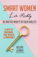 Smart Women Live Richly, No Matter What's in Their Wallet! B0F28253QN Book Cover