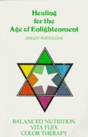 Healing for the Age of Enlightenment 0963926217 Book Cover