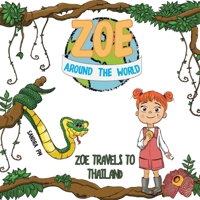 Zoe around the world: Zoe travels to Thailand B0CRYQS3M2 Book Cover